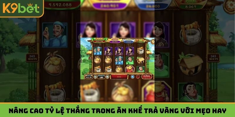Nâng cao tỷ lệ thắng trong Ăn Khế Trả Vàng với mẹo hay