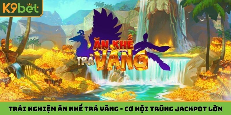 Ăn Khế Trả Vàng