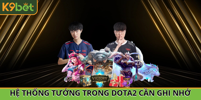 Hệ thống tướng trong DOTA2 hiện có