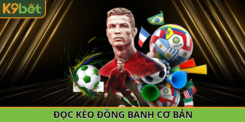 Đọc kèo đồng banh cơ bản