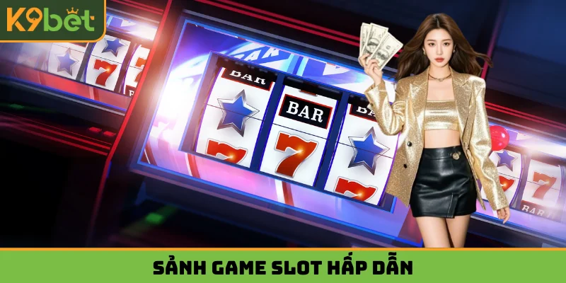 Sảnh game slot hấp dẫn
