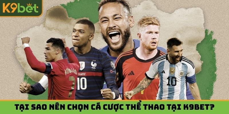 Tại sao nên chọn cá cược thể thao tại K9bet?